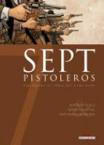 Sept pistoleros, bd chez Delcourt de Ayala, Chauvel, Sarchione, Custom art studio