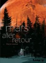 Mars aller-retour, bd chez Futuropolis de Wazem