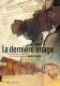 La Dernière image : , bd chez Soleil de Jakupi