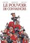 Le Pouvoir de convaincre, bd chez 12 bis de Thiel, Swysen, Paulo