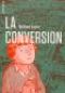 La Conversion : , bd chez Atrabile de Gnehm