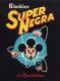 Super Négra : , bd chez Les Requins Marteaux de Winshluss