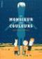Le Monsieur aux couleurs : , bd chez Atrabile de La Forgia