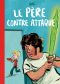 Le Père contre-attaque : , bd chez Vraoum! de Bob