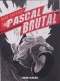  Pascal Brutal T3 : Plus fort que les plus forts, bd chez Fluide Glacial de Sattouf