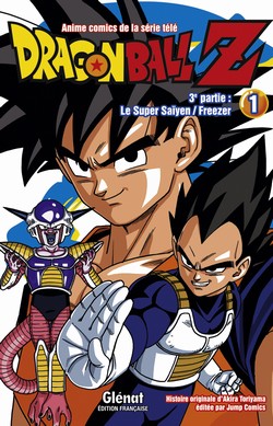  Dragon Ball Z – cycle 3 : Le Super Saiyen-Freezer, T1, manga chez Glénat de Toriyama, Bird studio