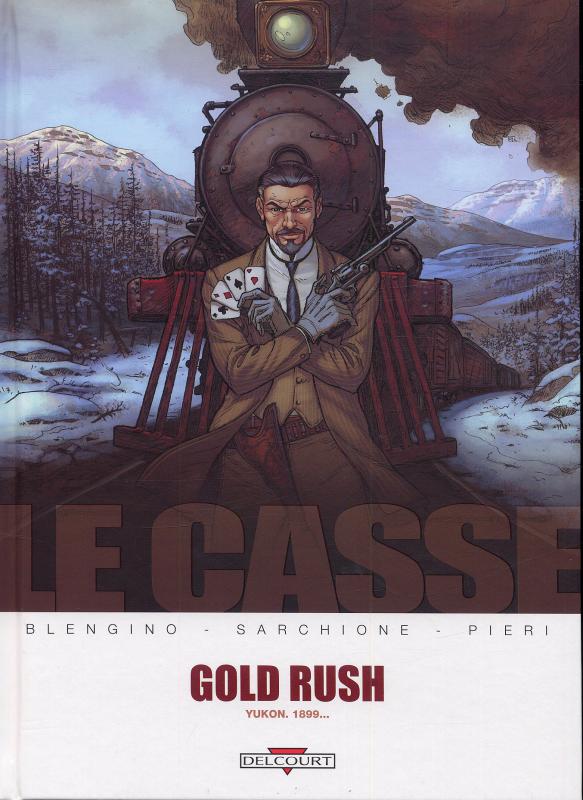 Le casse T5 : Gold rush (0), bd chez Delcourt de Blengino, Sarchione, Pieri