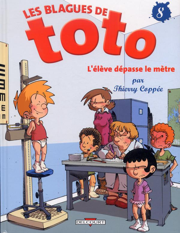 Les blagues de Toto T8 : L'élève dépasse le mètre (0), bd chez Delcourt de Coppée, Lorien