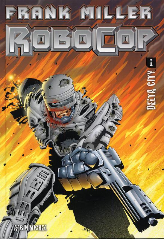  Robocop (vol.1) T1 : Delta City (0), comics chez Albin Michel de Miller, Juan Jose Ryp, Nimbus