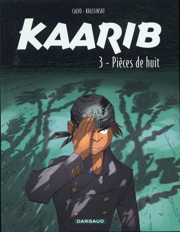  Kaarib T3 : Pièces de huit (0), bd chez Dargaud de Calvo, Krassinsky, Champion