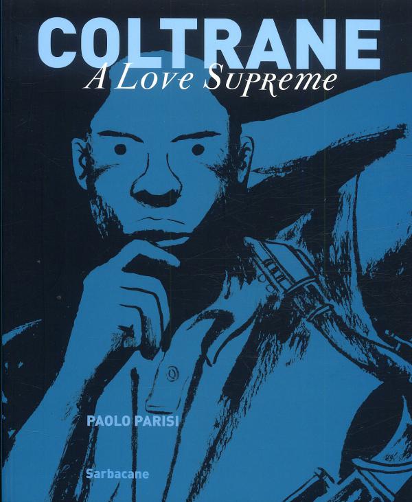 Coltrane a love supreme, bd chez Sarbacane de Parisi