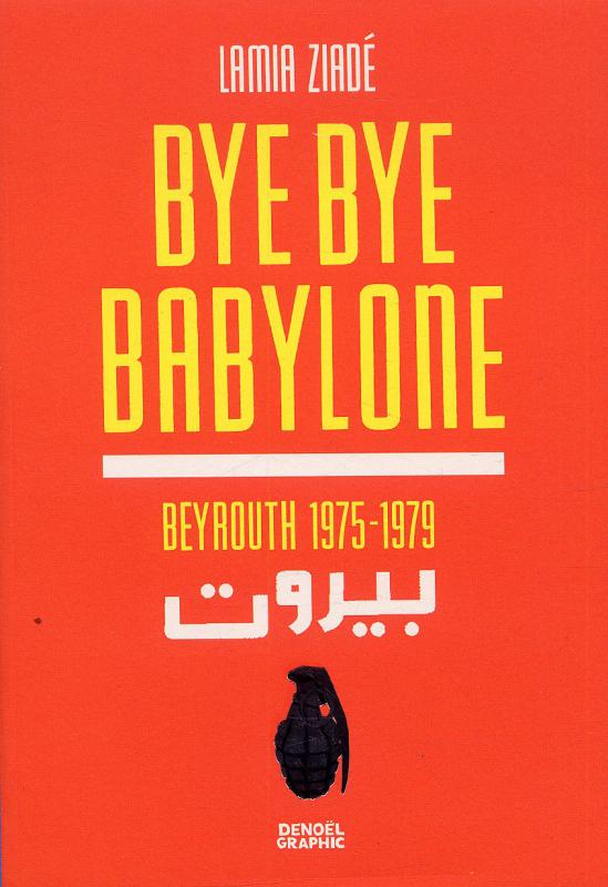 Bye bye Babylone, bd chez Denoël Graphic de Ziadé