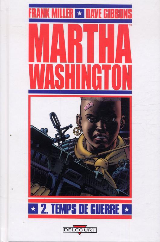  Martha Washington T2 : Temps de guerre (0), comics chez Delcourt de Miller, Gibbons, McKie