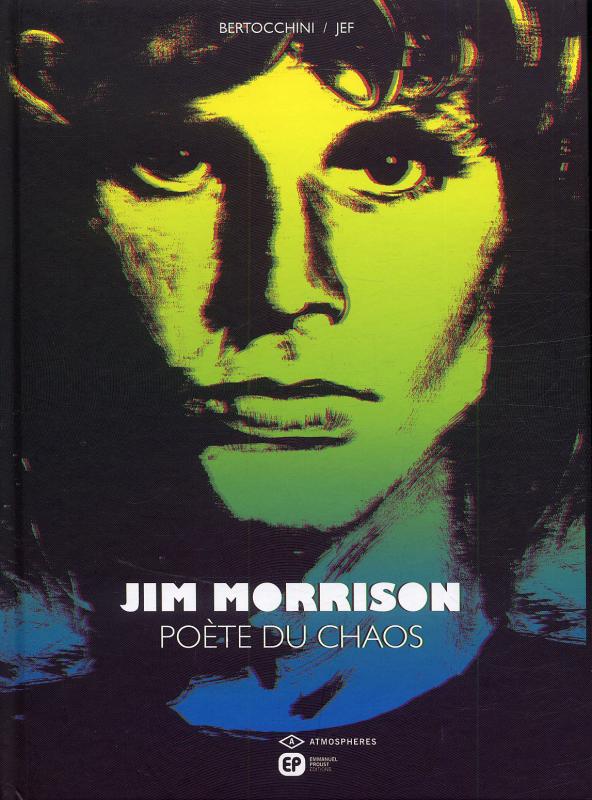 Jim Morrison : Poète du chaos (0), bd chez Emmanuel Proust Editions de Bertocchini, Jef