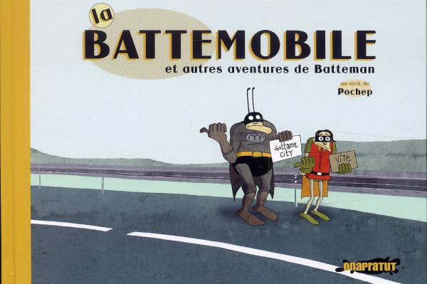 La battemobile et autres aventures de Batteman, comics chez Onapratut de Pochep