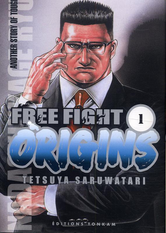  Free Fight Origins T1, manga chez Tonkam de Saruwatari