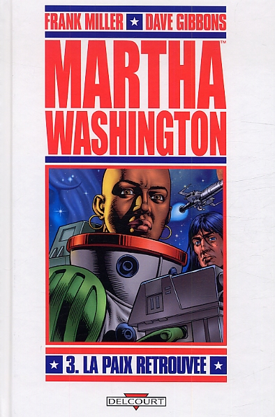  Martha Washington T3 : La paix retrouvée (0), comics chez Delcourt de Miller, Gibbons, McKie