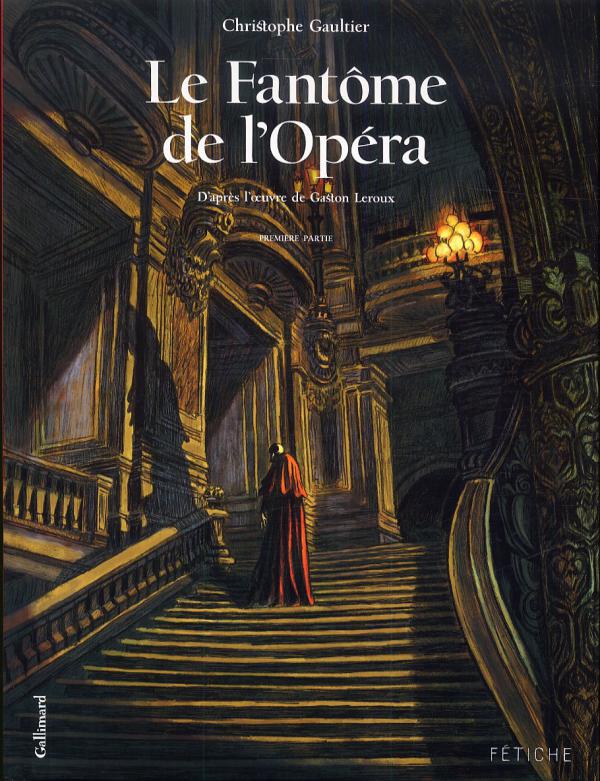 Le Fantôme de l'opéra T1, bd chez Gallimard de Leroux, Gaultier
