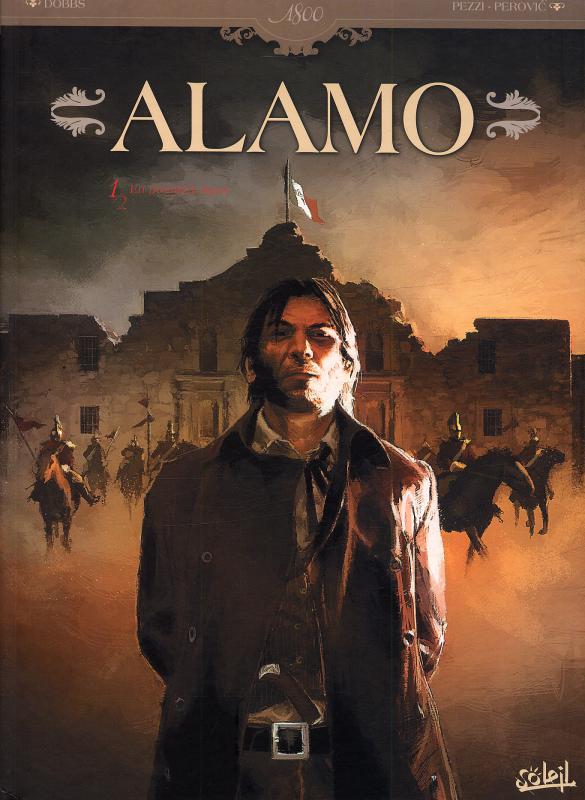  Alamo T1 : La première ligne (0), bd chez Soleil de Dobbs, Perovic, Pezzi, Quemener, Parel