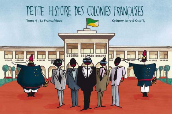  Petite histoire des colonies françaises T4 : La Françafrique (0), bd chez Flblb de Jarry, T.