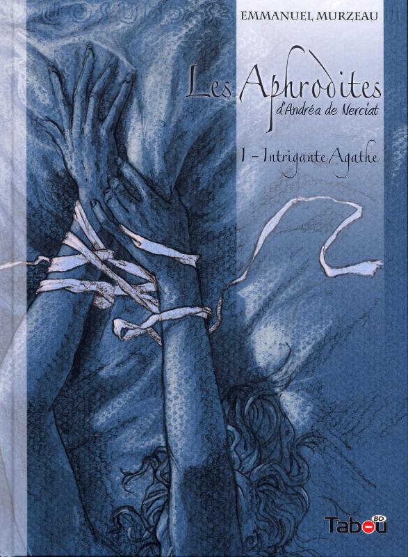 Les Aphrodites T1 : Intrigante Agathe (0), bd chez Tabou de Murzeau
