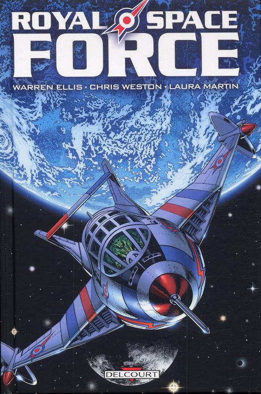 Royal Space Force, comics chez Delcourt de Ellis, Weston, Martin