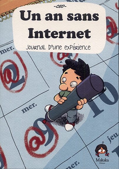 Un An sans Internet, bd chez Makaka éditions de Ced