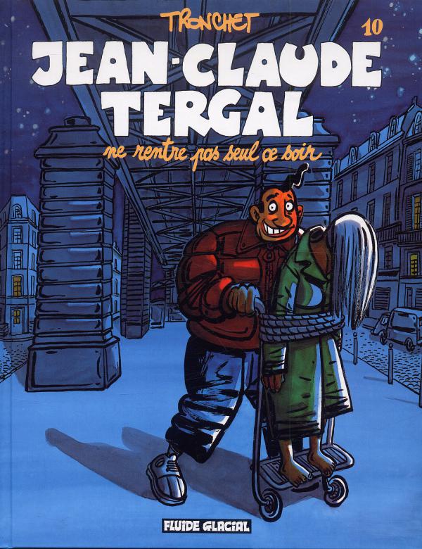  Jean Claude Tergal T10 : ne rentre pas seul ce soir (0), bd chez Fluide Glacial de Tronchet