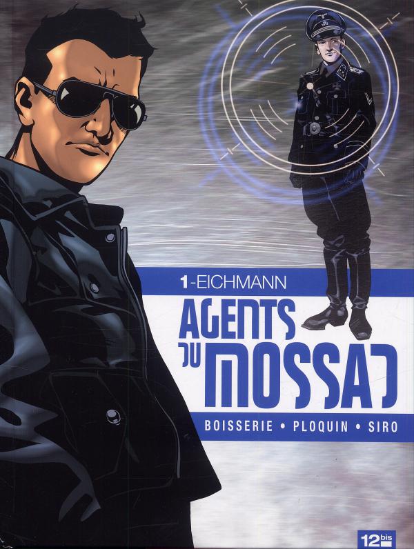 Agents du mossad T1 : Eichmann (0), bd chez 12 bis de Ploquin, Boisserie, Siro, Araldi