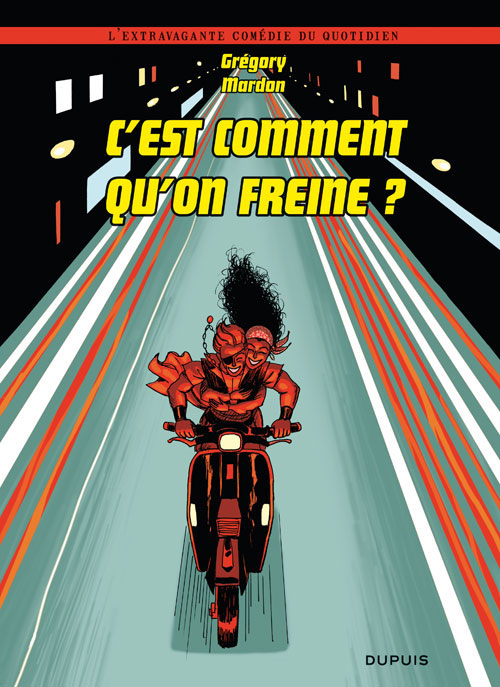 L'Extravagante comédie du quotidien T3 : C'est comment qu'on freine ? (0), bd chez Dupuis de Mardon