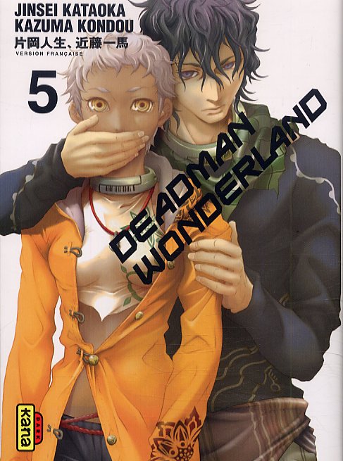  Deadman wonderland T5, manga chez Kana de Kondou, Kataoka
