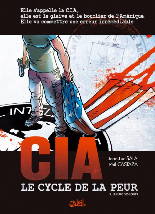  CIA - Le cycle de la peur T2 : L'heure des loups (0), bd chez Soleil de Sala, Castaza, Nino