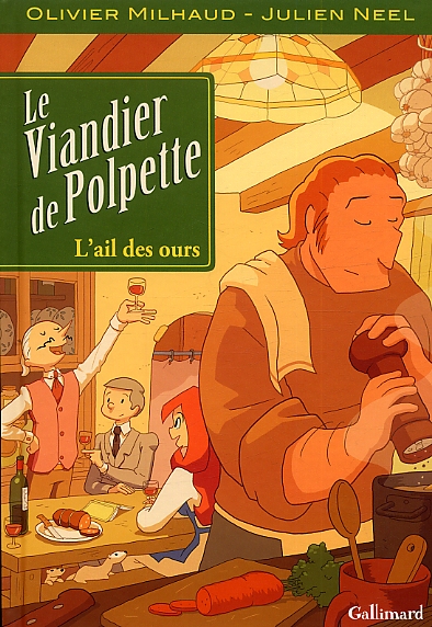 Le Viandier de Polpette T1 : L'ail des ours (0), bd chez Gallimard de Milhaud, Neel, Deglin