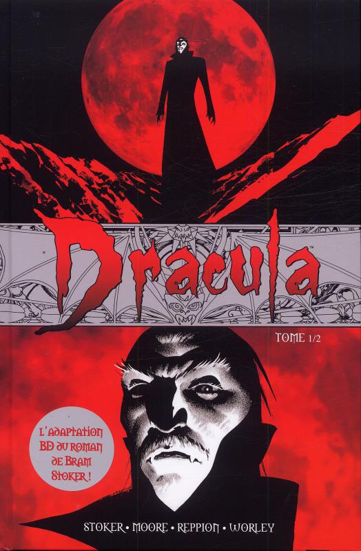  Dracula (comics) T1, comics chez Panini Comics de Moore, Reppion, Worley, Digikore studio, Cassaday