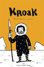 Kroak, bd chez L'atelier du Poisson Soluble de Bianco-Lévrin