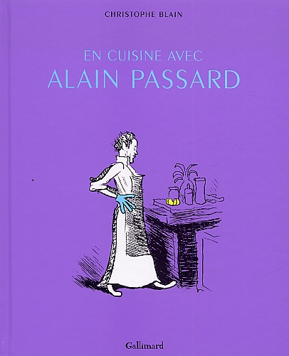 En cuisine avec Alain Passard, bd chez Gallimard de Blain