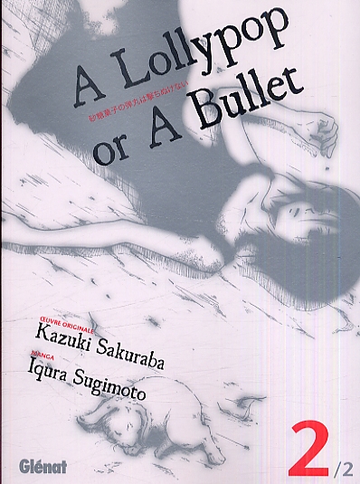 A Lollypop or a bullet T2, manga chez Glénat de Sakuraba, Sugimoto