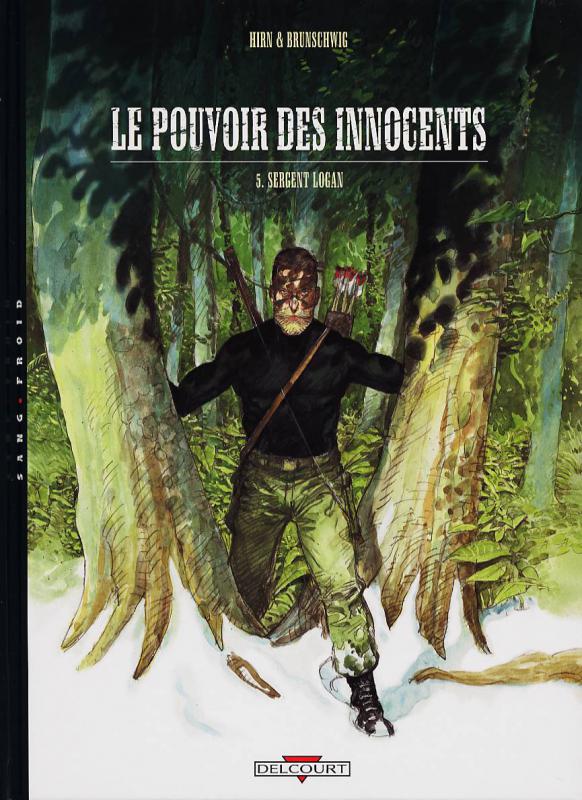 Le Pouvoir des innocents – cycle 1 : ., T5 : Sergent Logan (0), bd chez Delcourt de Brunschwig, Hirn, Guth