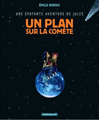 Les épatantes aventures de  Jules T6 : Un plan sur la comète (0), bd chez Dargaud de Bravo, Benoît
