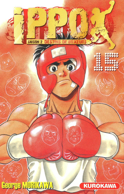  Ippo – Saison 2 - Destins de boxeurs, T15, manga chez Kurokawa de Morikawa