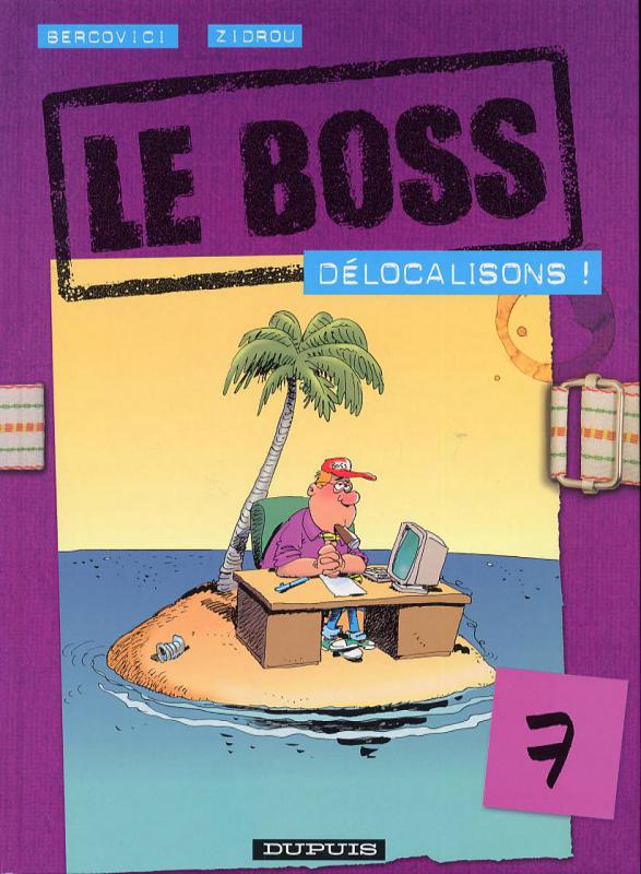 Le boss T7 : Délocalisons ! (0), bd chez Dupuis de Zidrou, Bercovici, Léonardo