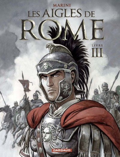 Les aigles de Rome T3 : Livre III (0), bd chez Dargaud de Marini