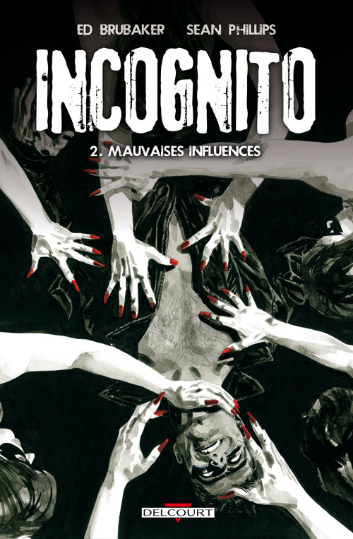  Incognito T2 : Mauvaises influences (0), comics chez Delcourt de Brubaker, Phillips, Staples