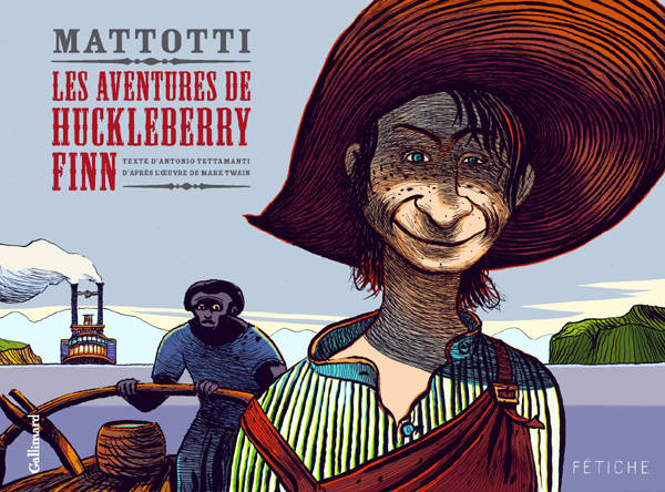 Les aventures de Huckleberry Finn, bd chez Gallimard de Tettamanti, Twain, Mattotti