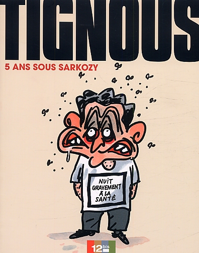 5 ans sous Sarkozy, bd chez 12 bis de Tignous