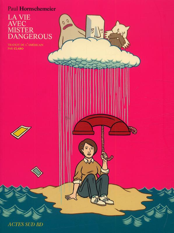 La vie avec Mister dangerous, comics chez Actes Sud BD de Hornschemeier