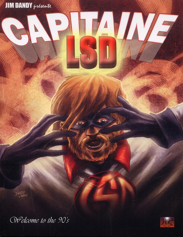 Capitaine LSD T1 : Welcome to the 90's (0), comics chez Réflexions de Jim Dandy