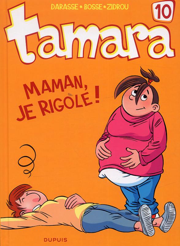  Tamara T10 : Maman, je rigole ! (0), bd chez Dupuis de Zidrou, Darasse, Bosse