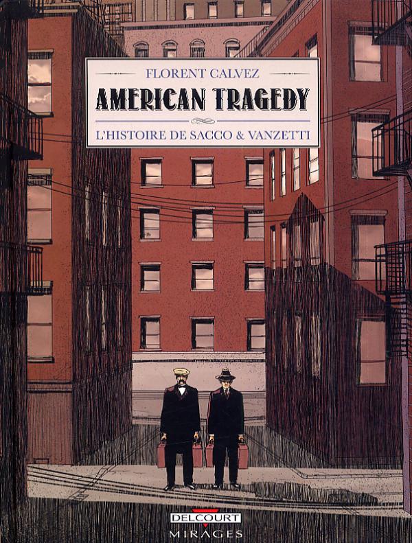 American tragedy : L'histoire de Sacco et Vanzetti (0), bd chez Delcourt de Calvez
