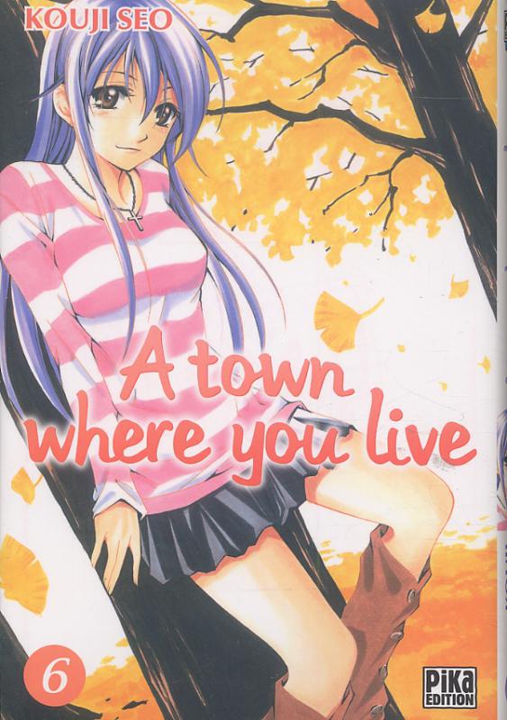 A Town where you live T6, manga chez Pika de Kouji